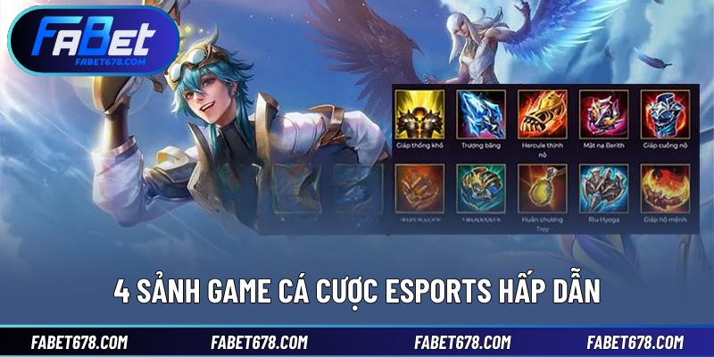 4 sảnh game cá cược Esports hấp dẫn