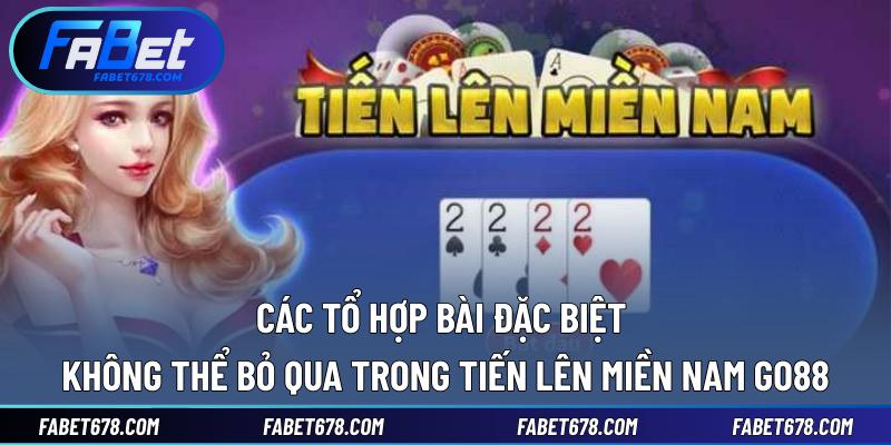 Các tổ hợp bài đặc biệt không thể bỏ qua trong tiến lên miền Nam go88