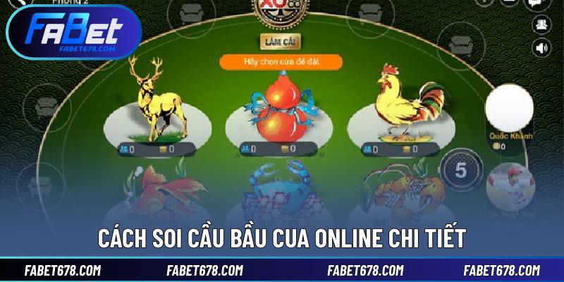 Cách soi cầu bầu cua online chi tiết