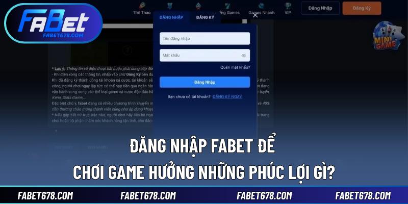Đăng nhập Fabet để chơi game hưởng những phúc lợi gì?