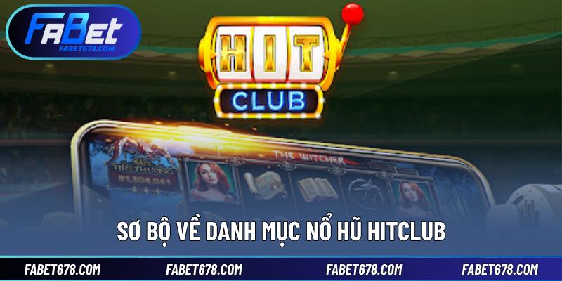 Sơ bộ về danh mục nổ hũ Hitclub
