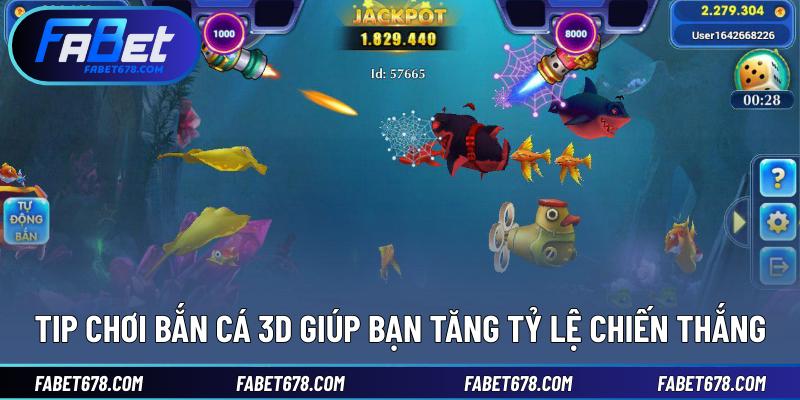 Tip chơi bắn cá 3D giúp bạn tăng tỷ lệ chiến thắng